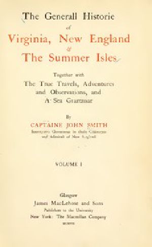 [Gutenberg 56347] • The General Historie of Virginia, New England and The Summer Isles (Vol. I)